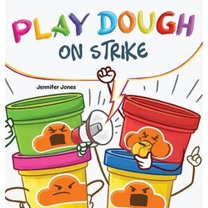 Play Dough On Strike -- Jennifer Jones